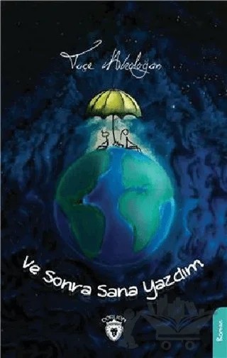 Ve Sonra Sana Yazdım – Tuçe Akdoğan – Dorlion Yayınları kitap kapağı