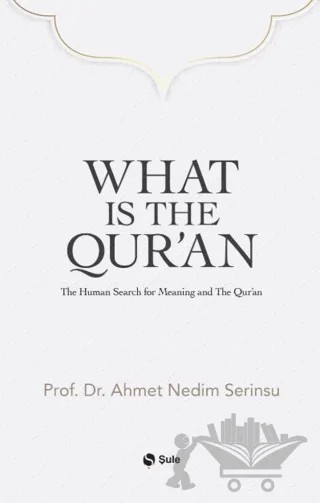 What Is The Qur’an? – Ahmet Nedim Serinsu – Şule Yayınları kitap kapağı