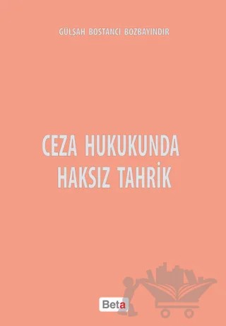 Ceza Hukukunda Haksız Tahrik – Gülşah Bostancı – Beta Yayınevi kitap kapağı