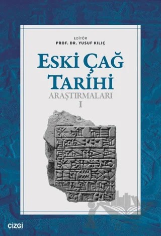 Eski Çağ Tarihi Araştırmaları - I – Yusuf Kılınç – Çizgi Kitabevi Yayınları kitap kapağı