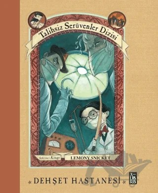 Talihsiz Serüvenler Dizisi 8 Dehşet Hastanesi – Lemony Snicket – XLIBRIS kitap kapağı