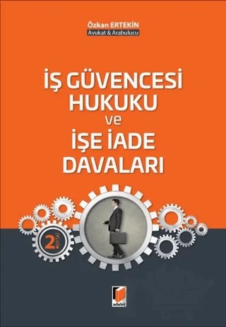 İş Güvencesi Hukuku ve İşe İade Davaları – Özkan Ertekin – Adalet Yayınevi kitap kapağı