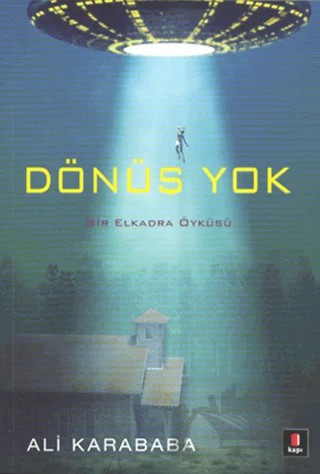 Dönüş Yok – Ali Karababa – Kapı Yayınları kitap kapağı