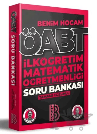 ÖABT İlköğretim Matematik Öğretmenliği Tamamı Çözümlü Soru Bankası – Hakan Efe, Orhan Gökhan Gökdaş – Benim Hocam Yayınları kitap kapağı