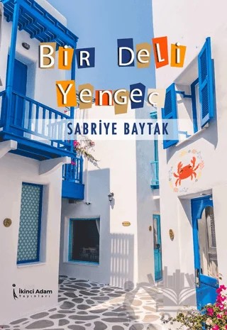Bir Deli Yengeç – Sabriye Baytak – İkinci Adam Yayınları kitap kapağı
