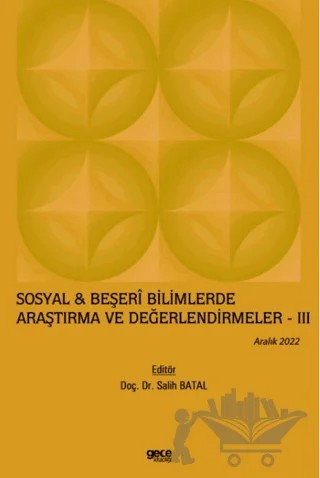 Sosyal & Beşeri Bilimlerde Araştırma ve Değerlendirmeler - 3 / Aralık 2022 – Salih Batal – Gece Kitaplığı kitap kapağı