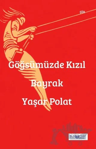 Göğsümüzde Kızıl Bayrak – Yaşar Polat – Favori Yayınları kitap kapağı