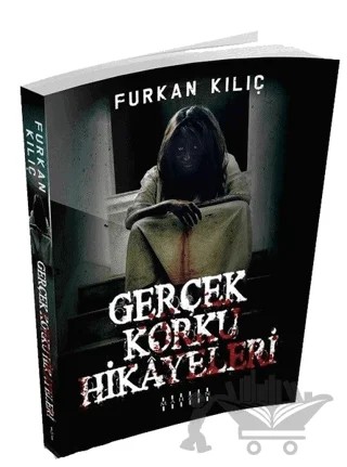 Gerçek Korku Hikayeleri – Furkan Kılıç – Mahzen Yayıncılık kitap kapağı