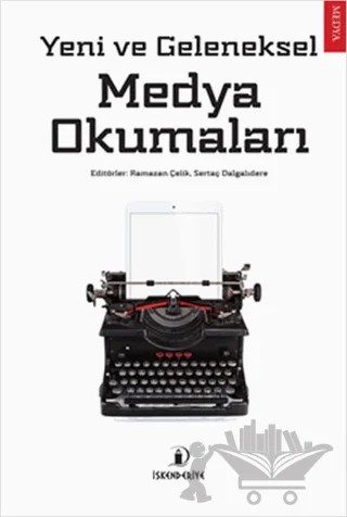 Yeni ve Geleneksel Medya Okumaları – Ramazan Çelik, Sertaç Dalgalıdere – İskenderiye Yayınları kitap kapağı