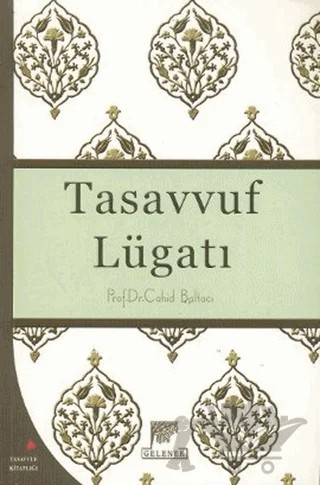 Tasavvuf Lügatı – Cahid Baltacı – Gelenek Yayıncılık kitap kapağı