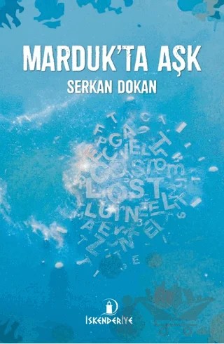 Marduk’ta Aşk – Serkan Dokan – İskenderiye Yayınları kitap kapağı