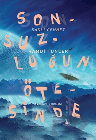 Sonsuzluğun Ötesinde - Saklı Cennet – Hamdi Tuncer – Yitik Ülke Yayınları kitap kapağı