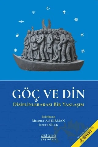 Göç ve Din – İlbey Dölek, Mehmet Ali Kirman – Astana Yayınları kitap kapağı