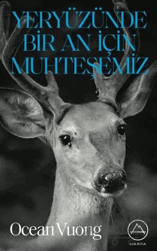 Yeryüzünde Bir An İçin Muhteşemiz – Ocean Vuong – Harfa Yayınları kitap kapağı