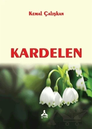 Kardelen – Kemal Çalışkan – Sonçağ Yayınları kitap kapağı