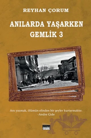 Anılarda Yaşarken Gemlik 3 – Reyhan Çorum – Siyah Beyaz Yayınları kitap kapağı