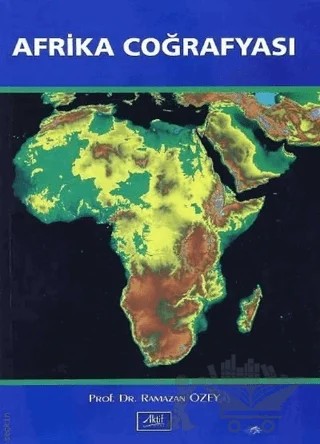 Afrika Coğrafyası – Ramazan Özey – Aktif Yayınevi kitap kapağı