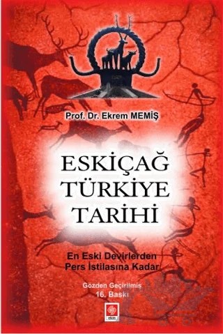 Eskiçağ Türkiye Tarihi – Ekrem Memiş – Ekin Basım Yayın kitap kapağı