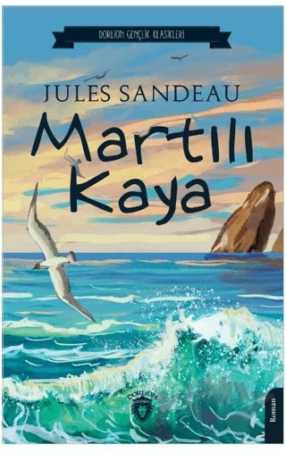 Martılı Kaya – Jules Sandeau – Dorlion Yayınları kitap kapağı