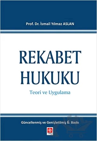 Rekabet Hukuku – İ. Yılmaz Aslan – Ekin Basım Yayın kitap kapağı
