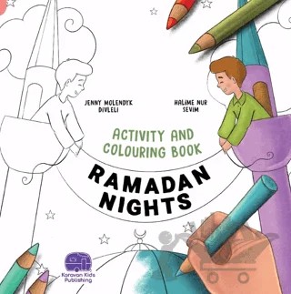 Ramadan Nights Activity And Colouring Book – Jenny Molendyk Divleli – Karavan Çocuk Yayınları kitap kapağı