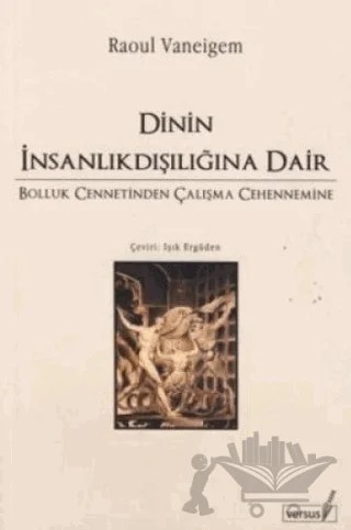 Dinin İnsanlıkdışılığına Dair – Raoul Vaneigem – Versus Kitap Yayınları kitap kapağı