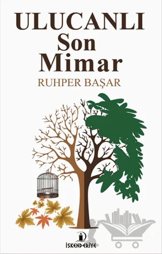 Ulucanlı Son Mimar – Ruhper Başar – İskenderiye Yayınları kitap kapağı