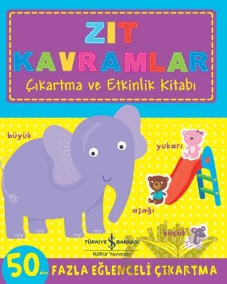 Zıt Kavramlar Çıkartma ve Etkinlik Kitabı – Kolektif – İş Bankası Kültür Yayınları kitap kapağı