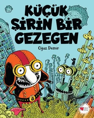 Küçük Şirin Bir Gezegen – Oğuz Demir – Can Çocuk Yayınları kitap kapağı