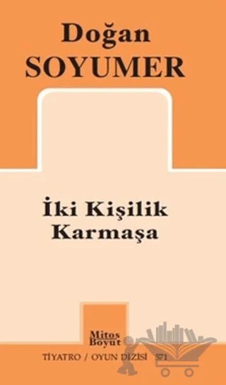 İki Kişilik Karmaşa – Doğan Soyumer – Mitos Boyut Yayınları kitap kapağı