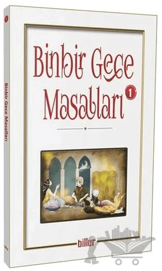 Binbir Gece Masalları 1 – Kolektif – Billur Yayınları kitap kapağı