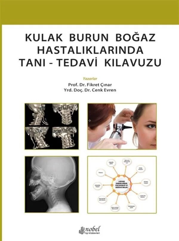 Kulak Burun Boğaz Hastalıklarında Tanı - Tedavi Kılavuzu – Prof. Dr. Fikret Çınar, Yrd. Doç. Dr. Cenk Evren – Nobel Tıp Kitabevleri kitap kapağı
