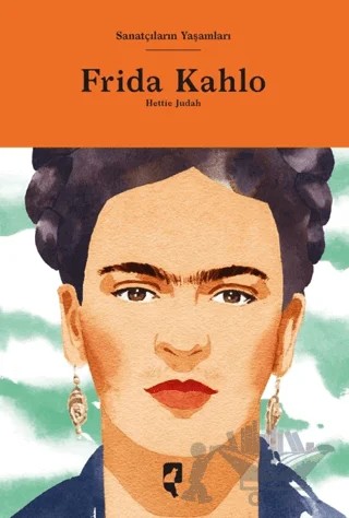 Sanatçıların Yaşamları- Frida Kahlo – Hettie Judah – HayalPerest Kitap kitap kapağı