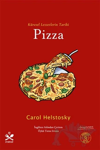 Küresel Lezzetlerin Tarihi Pizza – Carol Helstosky – Everest Yayınları kitap kapağı