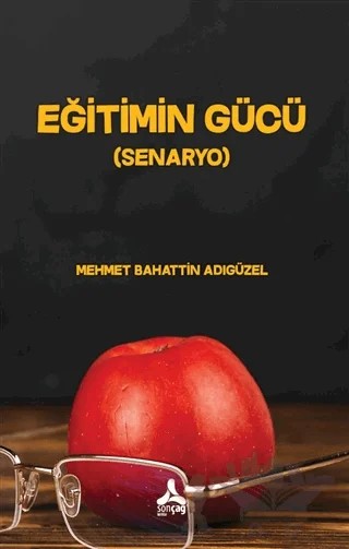 Eğitimin Gücü (Senaryo) – Mehmet Bahattin Adıgüzel – Sonçağ Yayınları kitap kapağı