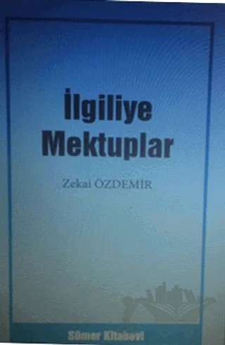 İlgiliye Mektuplar – Zekai Özdemir – Sümer Kitabevi kitap kapağı
