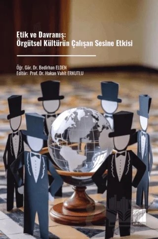 Etik ve Davranış: Örgütsel Kültürün Çalışan Sesine Etkisi – Bedirhan Elden – Gazi Kitabevi kitap kapağı