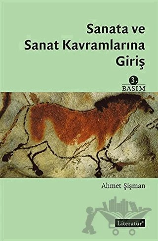 Sanata ve Sanat Kavramlarına Giriş – Ahmet Şişman – Literatür Yayıncılık kitap kapağı