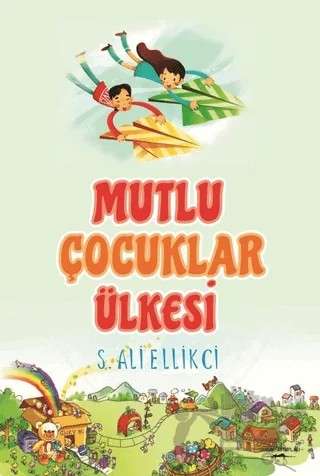Mutlu Çocuklar Ülkesi – S. Ali Ellikci – Sokak Kitapları Yayınları kitap kapağı