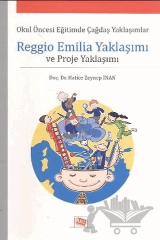 Reggio Emilia Yaklaşımı ve Proje Yaklaşımı – Hatice Zeynep İnan – Anı Yayıncılık kitap kapağı