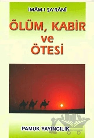 Ölüm, Kabir ve Ötesi (Kıyamet-003) – İmam Şa'rani – Pamuk Yayıncılık kitap kapağı