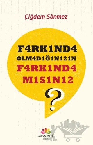 F4rk1nd4 Olm4d1ğ1n1z1n F4rk1nd4 M1s1n12? – Çiğdem Sönmez – Mevsimler Kitap kitap kapağı