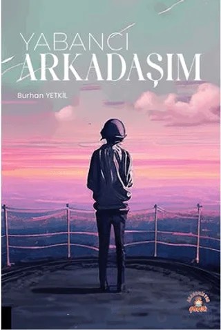 Yabancı Arkadaşım – Burhan Yetkil – Akademisyen Kitabevi kitap kapağı