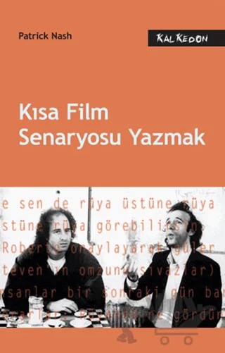 Kısa Film Senaryosu Yazmak – Patrick Nash – Kalkedon Yayıncılık kitap kapağı