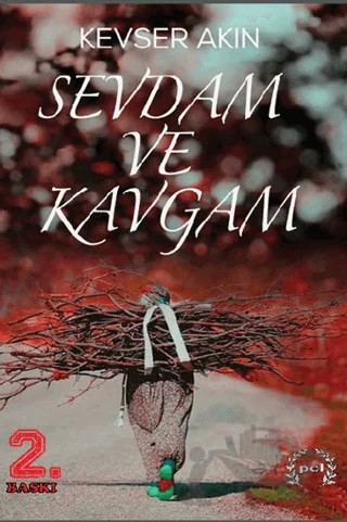 Sevdam ve Kavgam – Kevser Akın – Pel Yayınları kitap kapağı