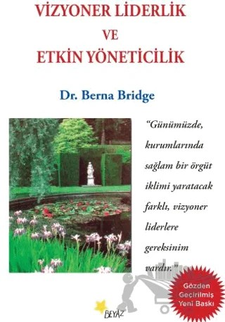 Vizyoner Liderlik ve Etkin Yöneticilik – Berna Bridge – Beyaz Yayınları kitap kapağı