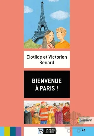 Bienvenue A Paris! (Lectures Liberty) A1 – Clotilde et Victorien Renard – Liberty kitap kapağı