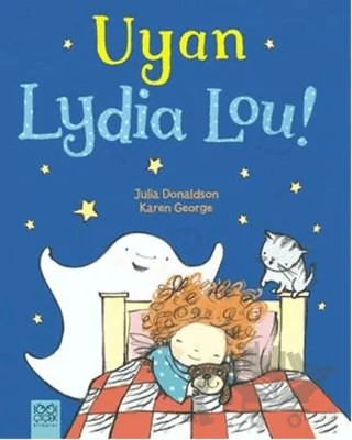 Uyan Lydia Lou! – Julia Donaldson, Karen George – 1001 Çiçek Kitaplar kitap kapağı