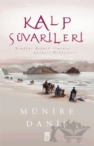Kalp Süvarileri – Münire Danış – Timaş Yayınları kitap kapağı