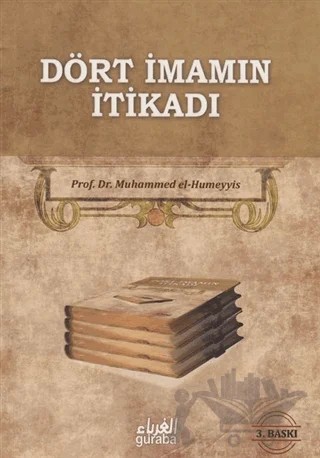 Dört İmamın İtikadı – Muhammed B. Abdurrahman El-Humeyyis – Guraba Yayınları kitap kapağı